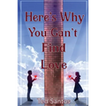 Here's Why You Can't Find Love - Paperback