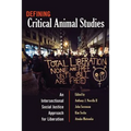 Defining Critical Animal Studies: An Intersectional Social Justice Approach for Liberation - Paperback