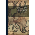 Rumania's Sacrifice; her Past, Present, and Future - Paperback