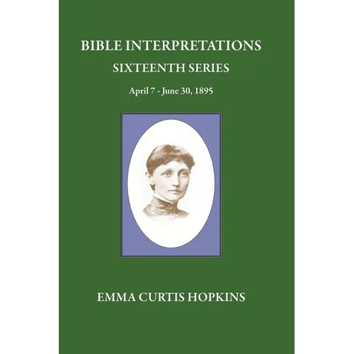 Bible Interpretations Sixteenth Series April 7 - June 30, 1895 - Paperback