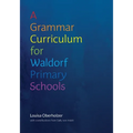 A Grammar Curriculum for Waldorf Primary Schools - Paperback