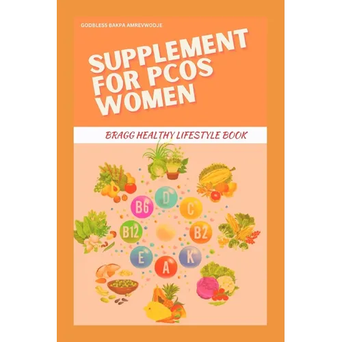 Supplement for Pcos Women: Bragg Healthy Lifestyle Book - Paperback