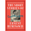 The Short Stories of Ernest Hemingway: The Hemingway Library Collector's Edition - Hardcover