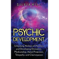 Psychic Development: Unlocking Abilities of Psychics and Developing Divination, Mediumship, Astral Projection, Telepathy, and Clairvoyance - Hardcover