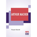 Arthur Machen: A Novelist Of Ecstasy And Sin With Two Uncollected Poems By Arthur Machen - Paperback
