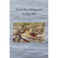 From the Millpond to the Sea: One River, Three Tributaries, Four Dams - Paperback