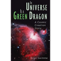 The Universe Is a Green Dragon: A Cosmic Creation Story - Paperback