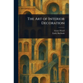 The Art of Interior Decoration - Paperback