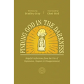 Finding God in the Darkness: Hopeful Reflections from the Pit of Depression, Despair, and Disappointment - Paperback
