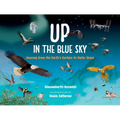 Up in the Blue Sky: Journey from the Earth's Surface to Outer Space - Hardcover