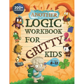 Another Logic Workbook for Gritty Kids: Spatial Reasoning, Math Puzzles, Word Games, Logic Problems, Focus Activities, Two-Player Games. (Develop Prob - Paperback