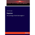 Pepacton: The writings of John Burroughs V - Paperback