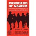 Vanguard of Nazism: The Free Corps of Movement in Postwar Germany 1918-1923 - Paperback