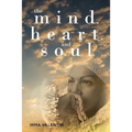 The Mind, Heart, and Soul - Paperback