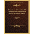 Ancestry And Descendants Of Lieutenant John Henderson, Of Greenbriar County, Virginia: 1650-1900 (1902) - Paperback