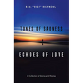 Tones of Sadness Echoes of Love: A Collection of Stories and Rhymes - Paperback