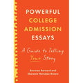 Powerful College Admission Essays: A Guide to Telling Your Story - Paperback