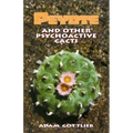 Peyote and Other Psychoactive Cacti - Paperback