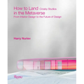 How to Land in the Metaverse: From Interior Design to the Future of Design - Hardcover