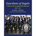 Guardians of Angels: A History of the Los Angeles Police Department Anniversary Edition - Paperback