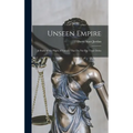 Unseen Empire: A Study of the Plight of Nations That Do Not Pay Their Debts - Hardcover