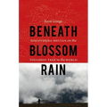 Beneath Blossom Rain: Discovering Bhutan on the Toughest Trek in the World - Paperback