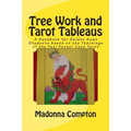 Tree Work and Tarot Tableaus: A Handbook for Golden Dawn Students based on the Teachings of the Paul Foster Case Tarot - Paperback
