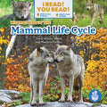 We Read about the Mammal Life Cycle - Library Binding