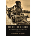 Oil on the Pigtail: The Union and Titusville Railroad 1865-1928 - Paperback
