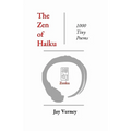 The Zen of Haiku: 1000 Tiny Poems - Paperback