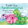 Tyler the Tyrannosaurus Makes New Friends - Paperback