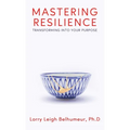 Mastering Resilience: Transforming into your purpose - Hardcover