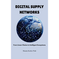 Digital Supply Networks: From Linear Chains To Intelligent Ecosystems - Hardcover