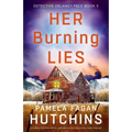 Her Burning Lies: A completely nail-biting and absolutely addictive crime thriller - Paperback
