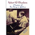 Robert W. Chambers: Master of The King in Yellow - Paperback