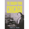 The Dragon from Chicago: The Untold Story of an American Reporter in Nazi Germany - Paperback