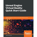 Unreal Engine Virtual Reality Quick Start Guide - Paperback