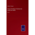 History of the Reign of Ferdinand and Isabella, the Catholic: Vol. III - Hardcover