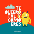 Te quiero tal y como eres: Un libro sobre la aceptación, la tolerancia, la inclusión, la amabilidad, la autoestima - Paperback