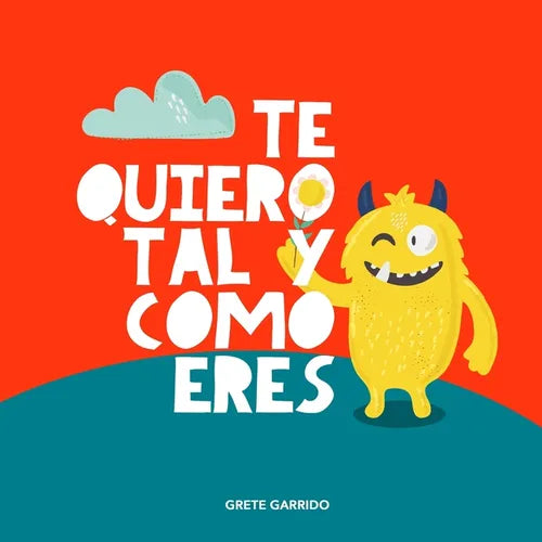 Te quiero tal y como eres: Un libro sobre la aceptación, la tolerancia, la inclusión, la amabilidad, la autoestima - Paperback