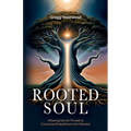 Rooted Soul: Weaving Sacred Threads and Conscious Embodiment into Oneness - Paperback