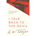 I Talk Back to the Devil: The Fighting Fervor of the Victorious Christian - Paperback