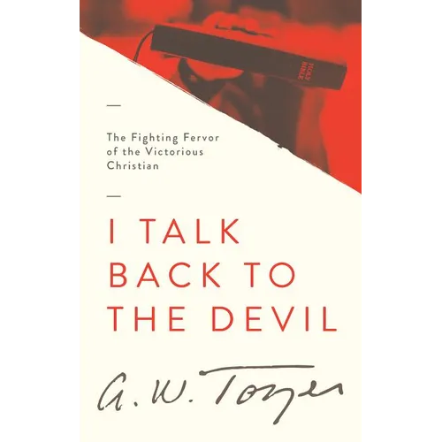 I Talk Back to the Devil: The Fighting Fervor of the Victorious Christian - Paperback