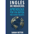 Ingles de Negocios: Aprendizaje por Via Rapida para Hispano Parlantes: Las 100 más utilizadas palabras de inglés para negocios con 600 fra - Paperback