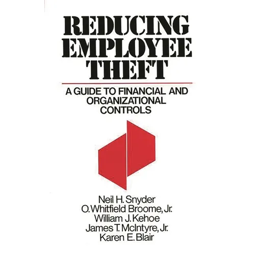 Reducing Employee Theft: A Guide to Financial and Organizational Controls - Hardcover