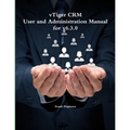 vTiger CRM - User and Administration Manual for v6.3.0 - Paperback