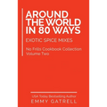 Around the World in 80 Ways: Exotic Spice Mixes - Paperback