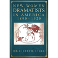 New Women Dramatists in America, 1890-1920 - Paperback