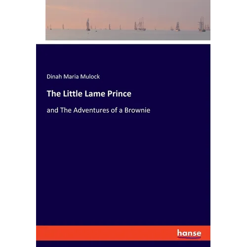 The Little Lame Prince: and The Adventures of a Brownie - Paperback