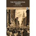 The Philadelphia Negro: A Social Study (Grapevine edition) - Paperback